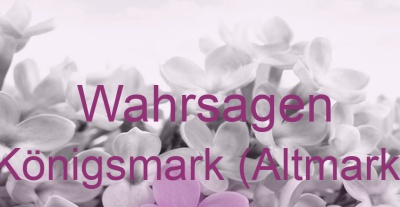 Wahrsagen Königsmark (Altmark) | Top-Experten für Kartenlegen, Wahrsagen, Hellsehen, Zukunftsdeutung.